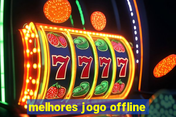 melhores jogo offline